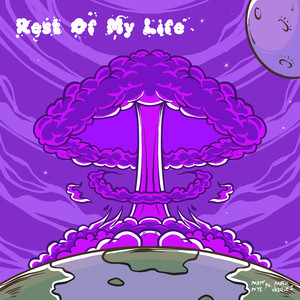Rest of My Life (Explicit)