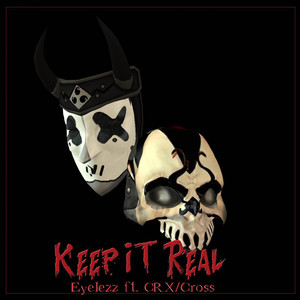 Keep It Real (feat. CRX/Cross) (Explicit)