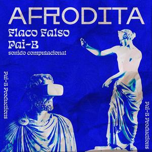 AFRODITA (feat. FLACO FALSO) [Explicit]