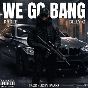 WE GO BANG (Explicit)
