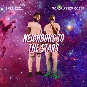 Neighbors to the Stars (feat. Roadrunner Costa) (Explicit)