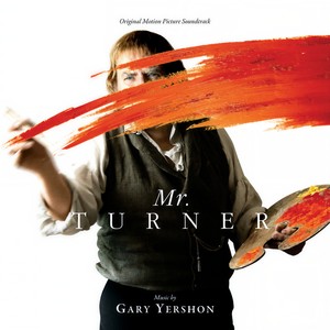 Mr. Turner (Original Motion Picture Soundtrack) (透纳先生 电影原声带)