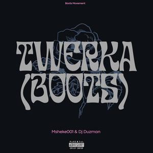 Twerka (Boots) (feat. Djy Duzman|Explicit)