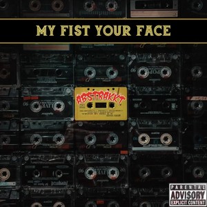 MY FIST YOUR FACE (Explicit)