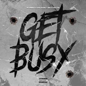Get Busy (feat. EKT Fatts) [Explicit]