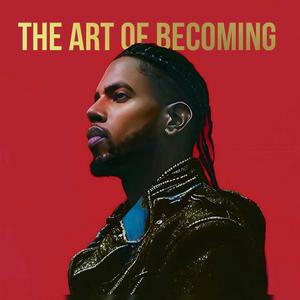 The Art Of Becoming (Explicit)