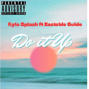 Do It Up (feat. Eastside Guido) (Explicit)
