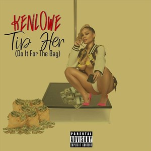 Tip Her(Do It for the Bag) (Explicit)