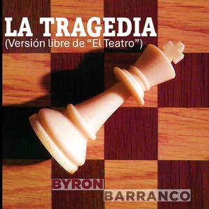 La Tragedia (Versión Libre de "El Teatro")