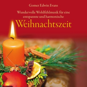 Weihnachtszeit: Entspannende und Harmonische Wohlfühlmusik