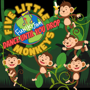 5 Little Monkeys: Dance Until You Drop (feat. Hector Fabian, Brian Barrentine & Talita Real)