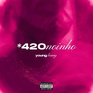 420noinho (feat. Daniel Miller) (Explicit)