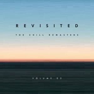 Revisited: The Chill Remasters, Vol. 2