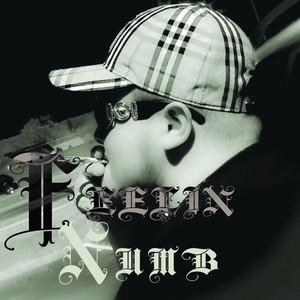 Feelin Numb (Explicit)