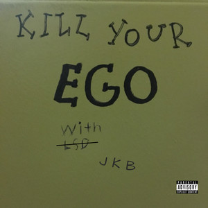 Kill Your Ego (Explicit)