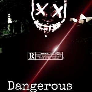 Dangerous (feat. Ninoband$$) [Explicit]