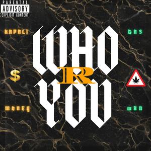 Who R You (feat. Gasman) (Explicit)