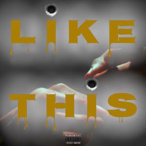 Like This (Explicit)