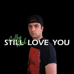 Still Love You