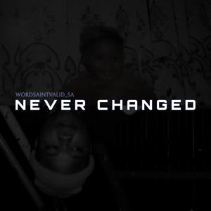 Never Changed (feat. Pardon Maxwell & Prince A) [Explicit]