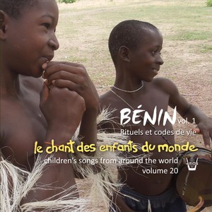 Chant des Enfants du Monde Vol. 20 - Chants du Bénin vol.1 (Rituels et codes de vie)