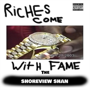 Riches Come with the Fame (Explicit)