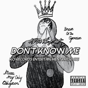 Dont Know Me (Explicit)