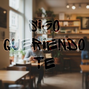 Sigo Queriendo Te