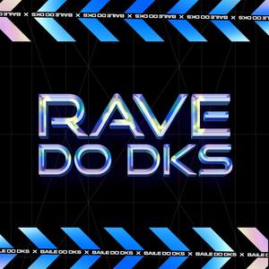 Rave Do Dks (Radio Edit)