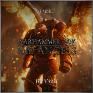 His Angels (Epic Space Marines March) - Warhammer 40k (Epic Version)