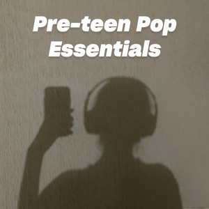 Pre-Teen Pop Essentials