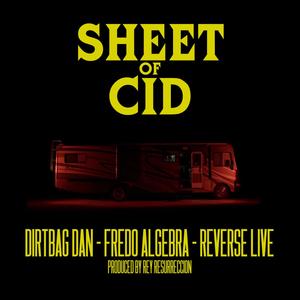 Sheet of Cid (feat. Fredo Algebra & Reverse Live) (Explicit)