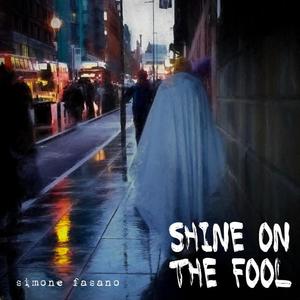 SHINE ON THE FOOL