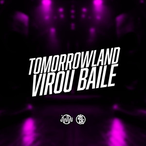 Tomorrowland Virou Baile (Explicit)