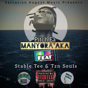 Manyora'aka (feat. Stable Tee & TZN Souls) [Explicit]