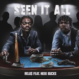 Seen It All (feat. Neek Bucks) (Explicit)