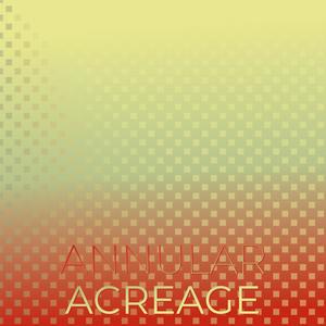 Annular Acreage