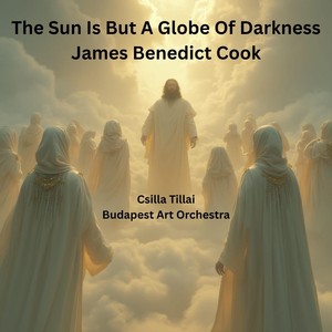 The Sun Is but a Globe of Darkness