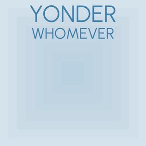 Yonder Whomever