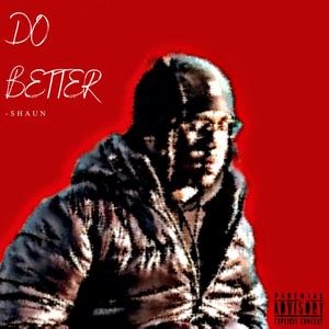 Do Better (Explicit)