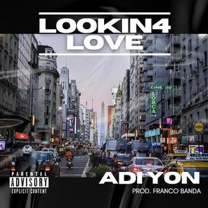 LOOKIN4LOVE (feat. Franco Banda)