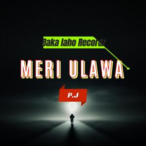 MERI ULAWA (feat. P-J)