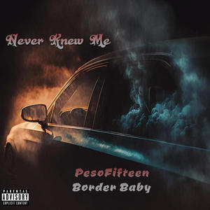 Never Knew Me (feat. Border Baby) [Explicit]