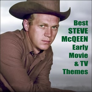 Best STEVE McQUEEN Early Movie & TV Themes