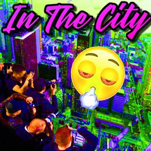 In The City(feat. eurodancer07) (Explicit)