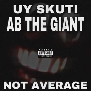 Not Average (feat. AB The Giant) [Explicit]