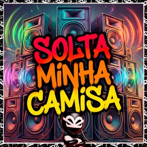 SOLTA MINHA CAMISA (Explicit)