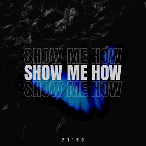 Show Me How