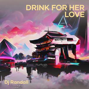 Drink for Her Love
