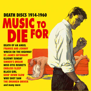 Music To Die For - Death Discs 1914-1960